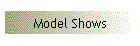 Model Shows
